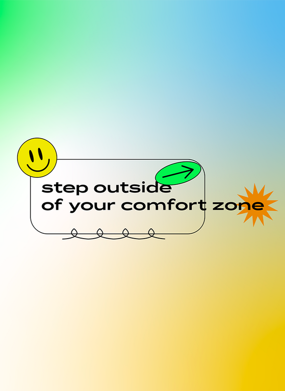 step outside of your comfort zone